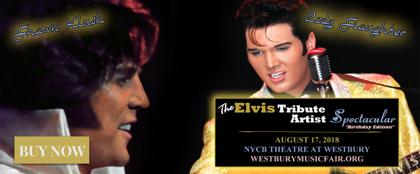 The Elvis Tribute Artist Spectacular NYCB Theatre at