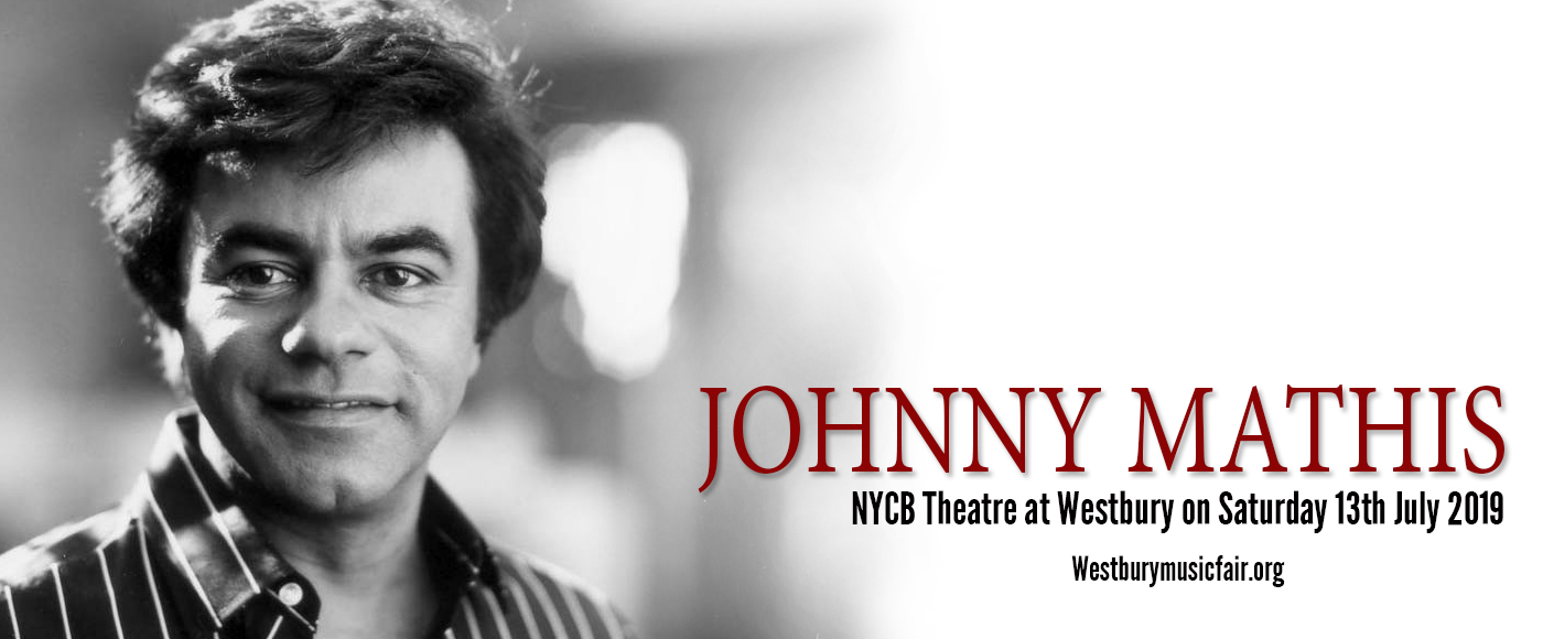 Johnny Mathis at NYCB Theatre at Westbury