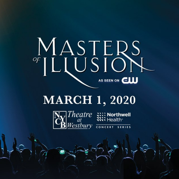 Masters Of Illusion at NYCB Theatre at Westbury