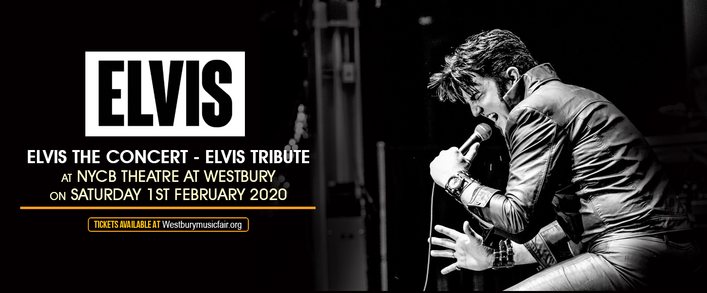 Elvis The Concert - Elvis Tribute [CANCELLED] at NYCB Theatre at Westbury