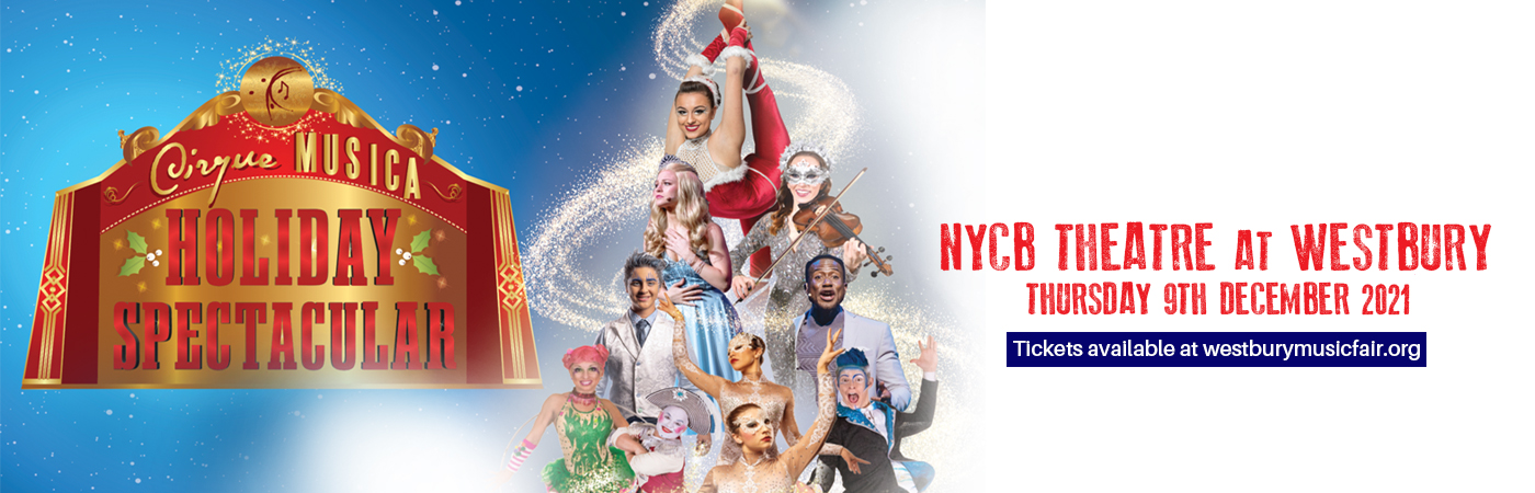 Cirque Musica Holiday Spectacular at NYCB Theatre at Westbury