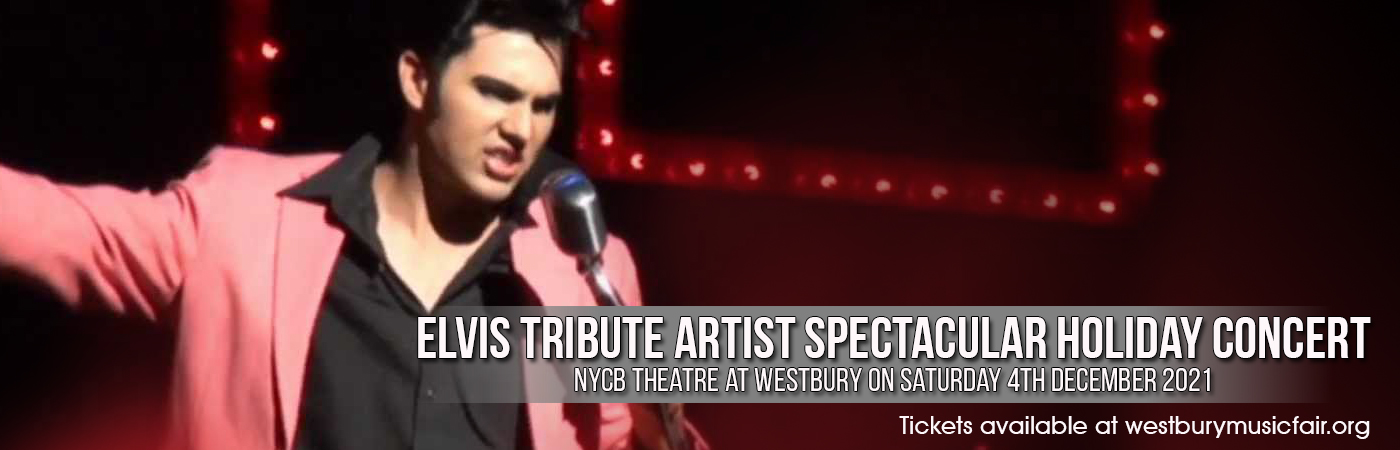 Elvis Tribute Artist Spectacular Holiday Concert at NYCB Theatre at Westbury