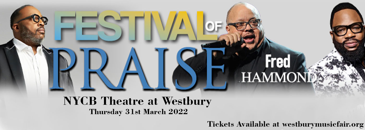 Festival Of Praise: Fred Hammond, Israel Houghton & Hezekiah Walker at NYCB Theatre at Westbury