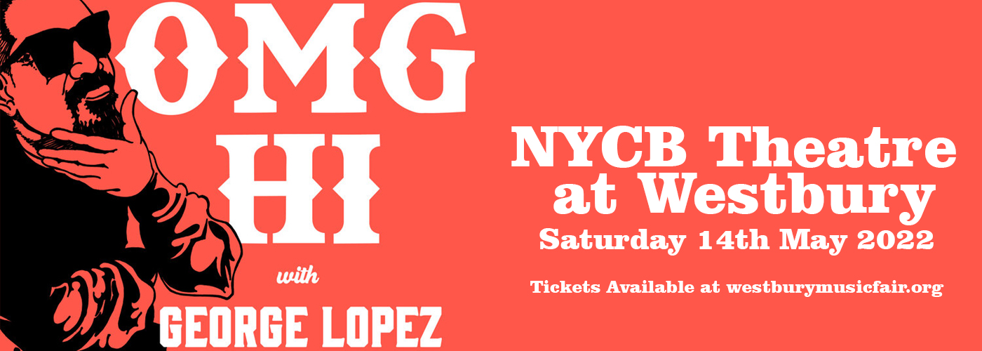 George Lopez at NYCB Theatre at Westbury