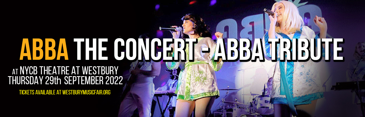 ABBA The Concert - ABBA Tribute at NYCB Theatre at Westbury