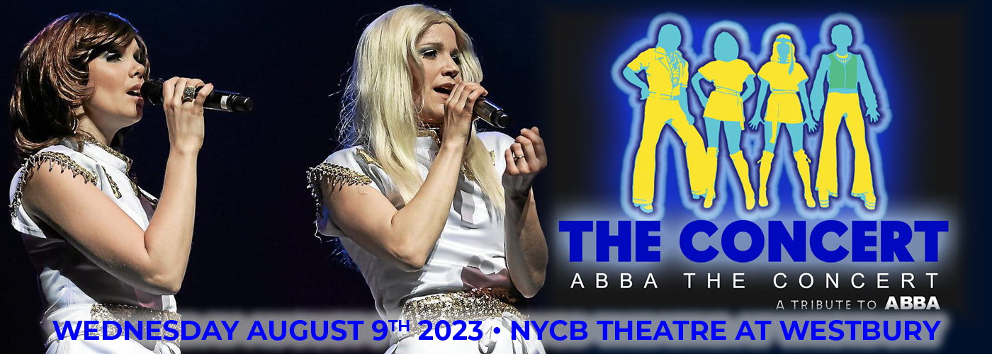 ABBA The Concert - ABBA Tribute at NYCB Theatre at Westbury