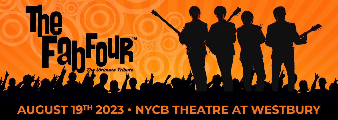 The Fab Four - The Ultimate Tribute at NYCB Theatre at Westbury