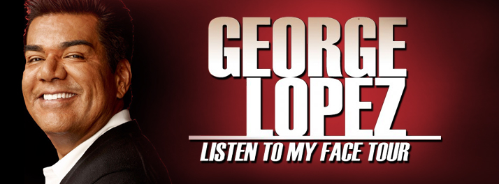 George Lopez Listen To My Face Tour