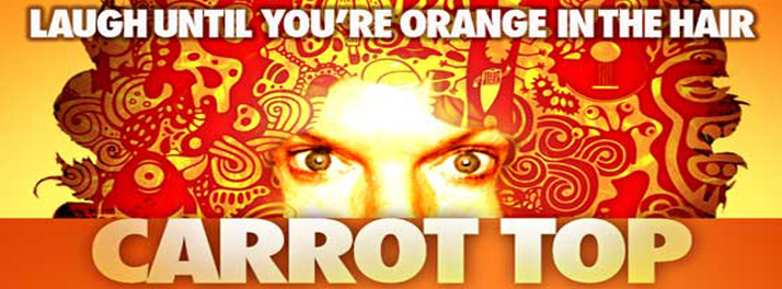 Carrot Top "Laugh Until You're Orange In The Hair"