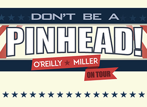 Bill O'Reilly & Dennis Miller "Don't Be A Pinhead" tour at NYCB Theatre at Westbury