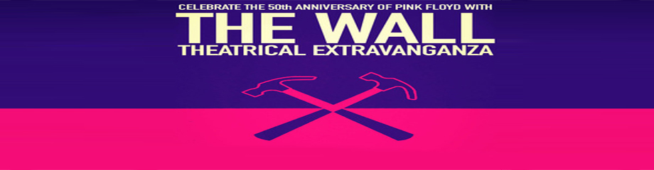 The Wall Theatrical Extravaganza – Celebrating the 50th Anniversary of Pink Floyd