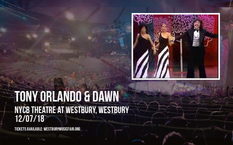 Tony Orlando & Dawn at NYCB Theatre at Westbury