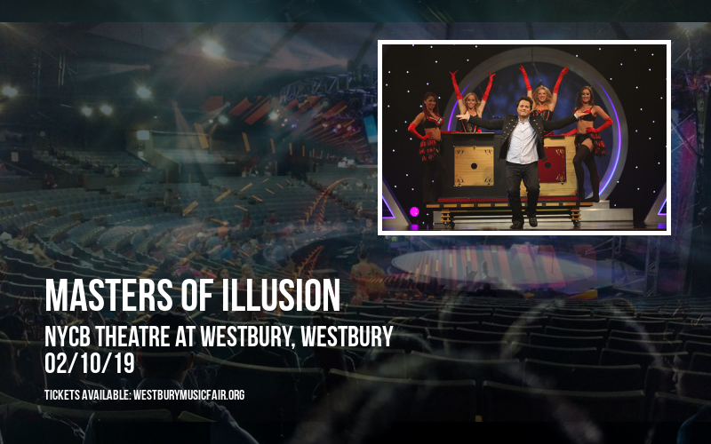 Masters of Illusion at NYCB Theatre at Westbury