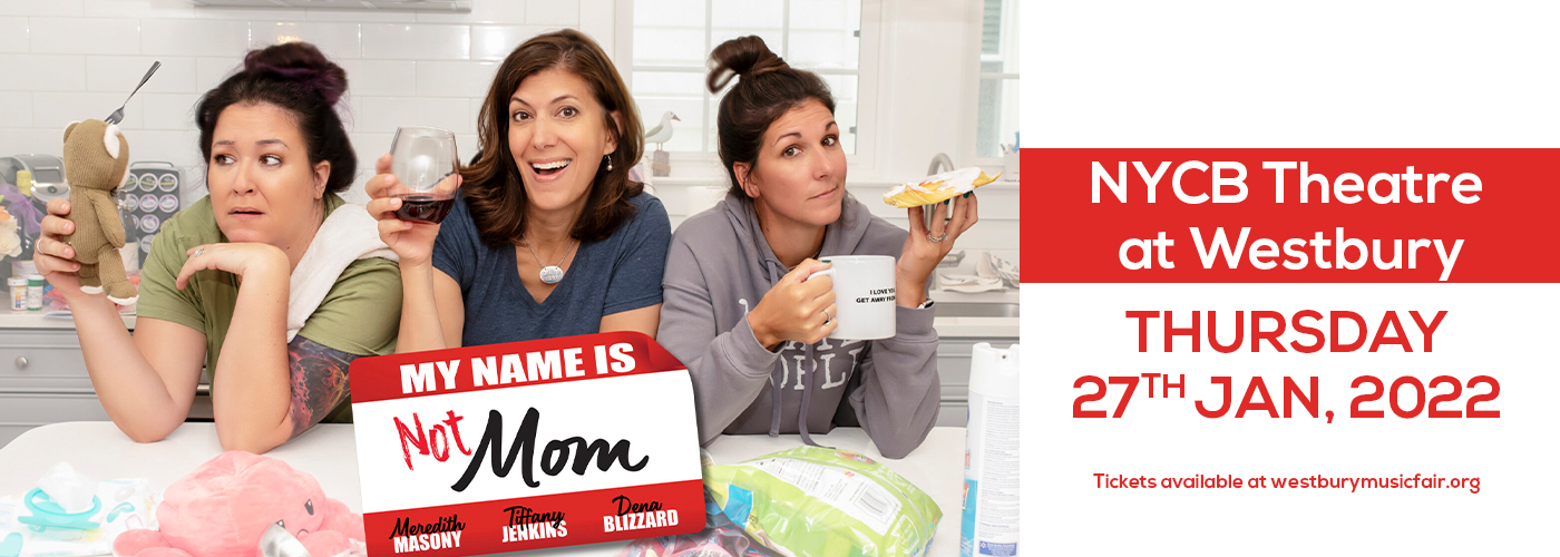 My Name is NOT Mom [CANCELLED] at NYCB Theatre at Westbury