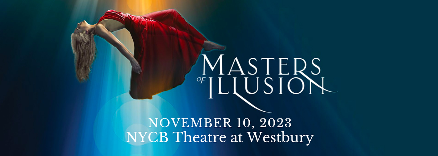 Masters Of Illusion at NYCB Theatre at Westbury