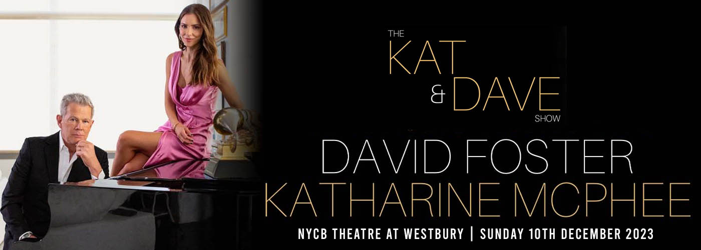 The Kat and Dave Show: David Foster & Katharine McPhee at NYCB Theatre at Westbury