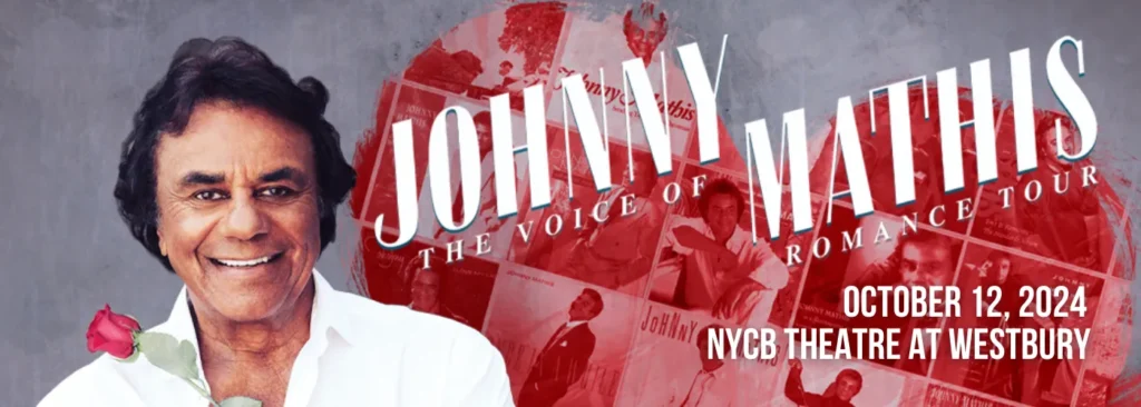 Johnny Mathis at Flagstar at Westbury Music Fair